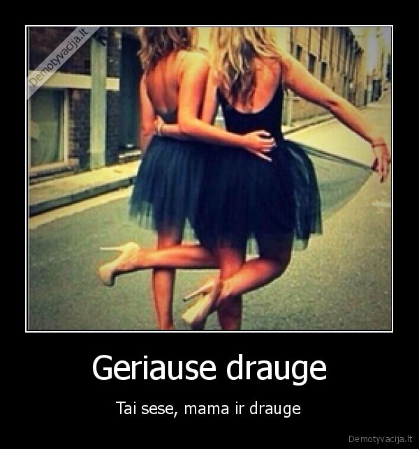 Geriause drauge