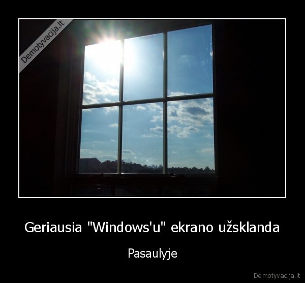 Geriausia &quot;Windows'u&quot; ekrano užsklanda