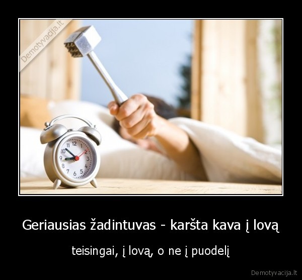 Geriausias žadintuvas - karšta kava į lovą