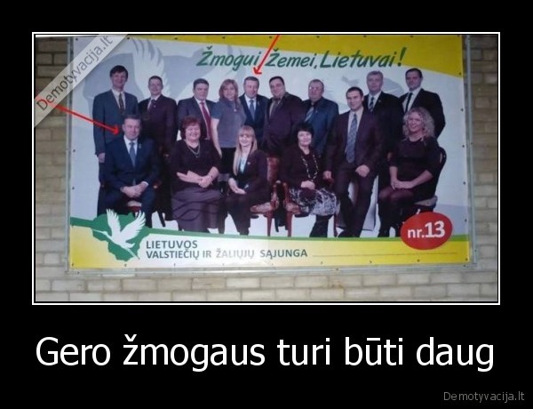 Gero žmogaus turi būti daug