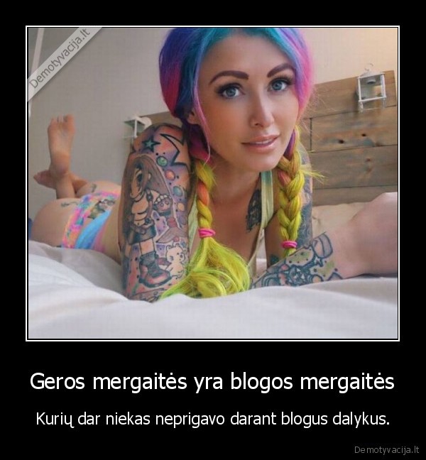 gera, mergaite,bloga, mergaite