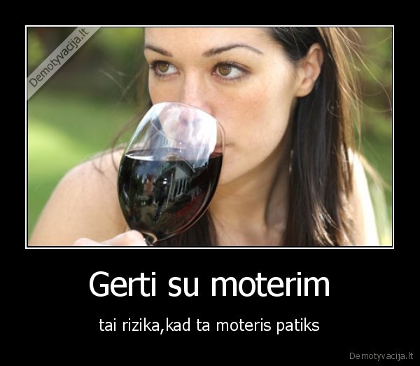 Gerti su moterim