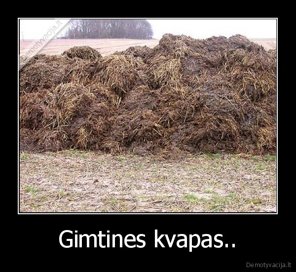 Gimtines kvapas..