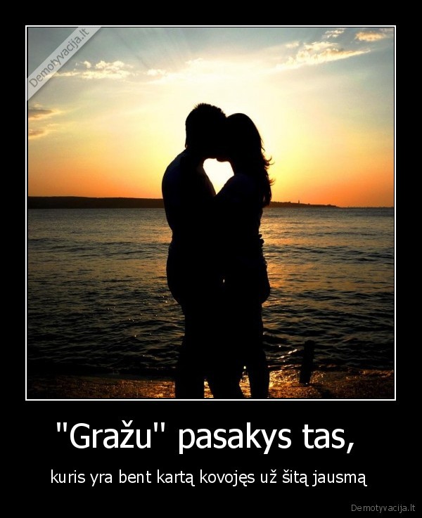 ''Gražu'' pasakys tas, 