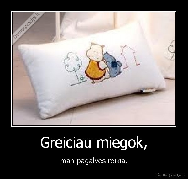 Greiciau miegok,