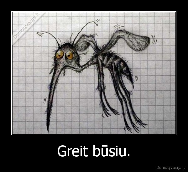 Greit būsiu.