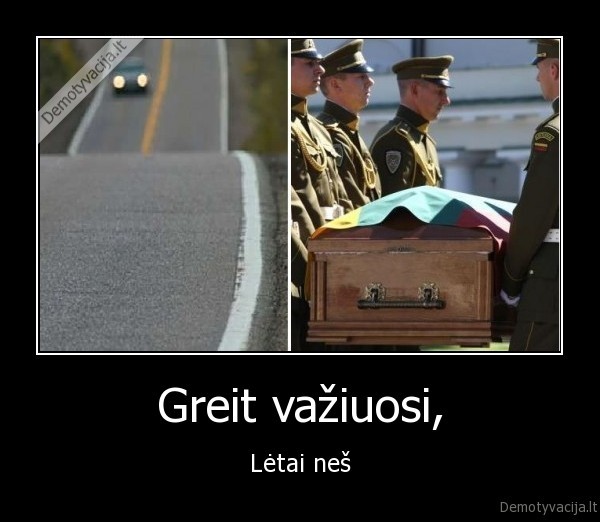 Greit važiuosi,