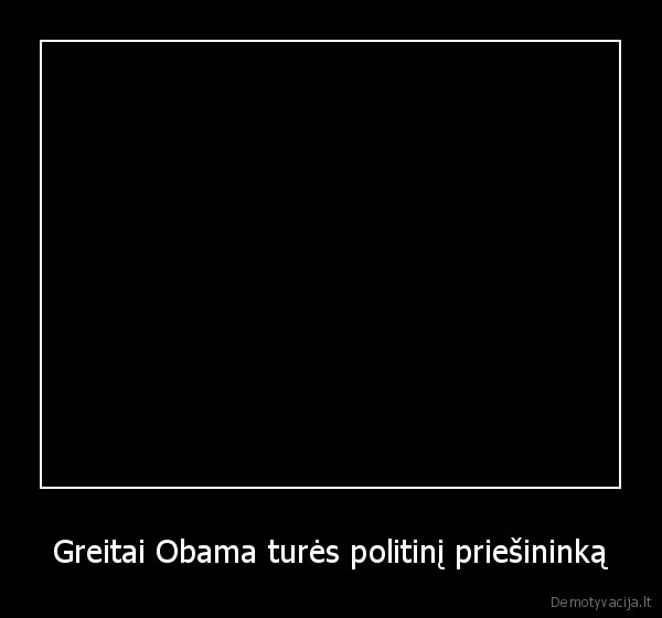 Greitai Obama turės politinį priešininką