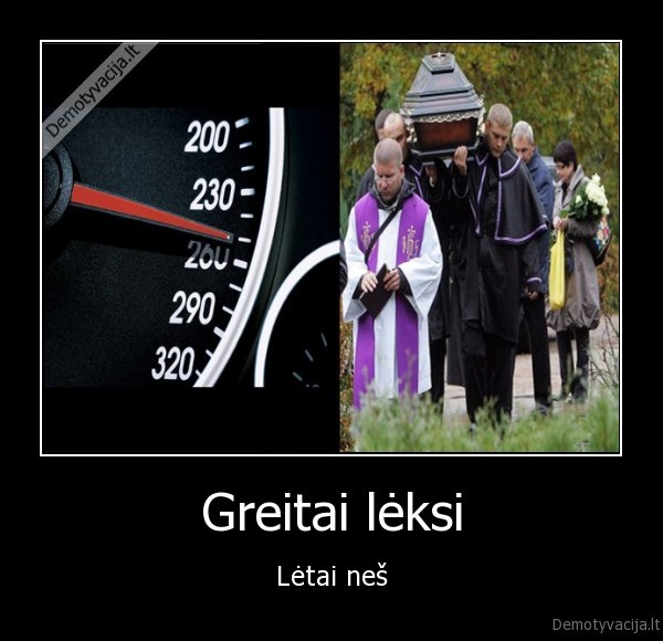 Greitai lėksi