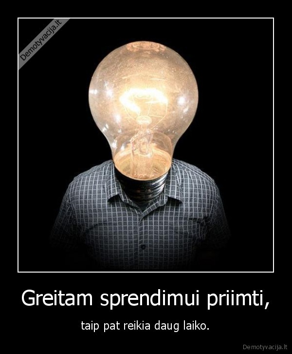 Greitam sprendimui priimti,