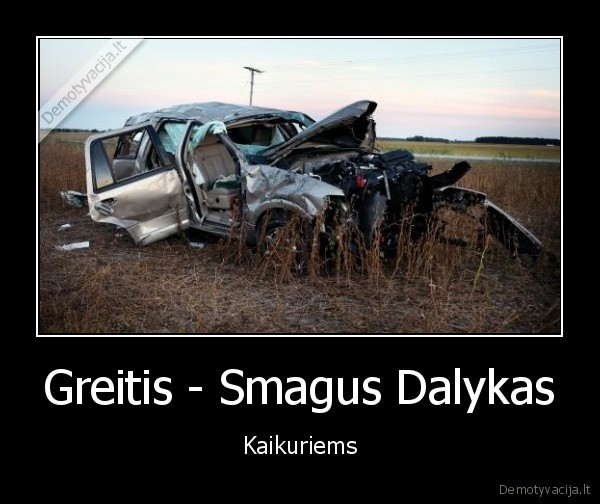 Greitis - Smagus Dalykas