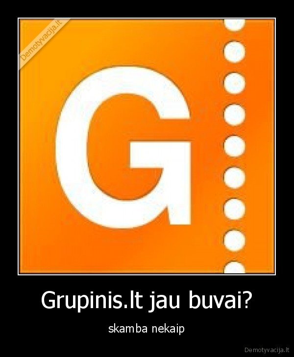 Grupinis.lt jau buvai?