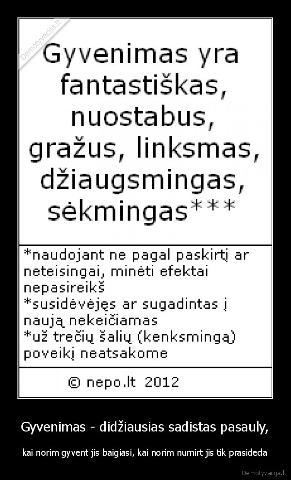 Gyvenimas - didžiausias sadistas pasauly,