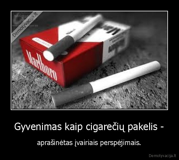 Gyvenimas kaip cigarečių pakelis -