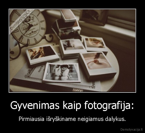 Gyvenimas kaip fotografija: