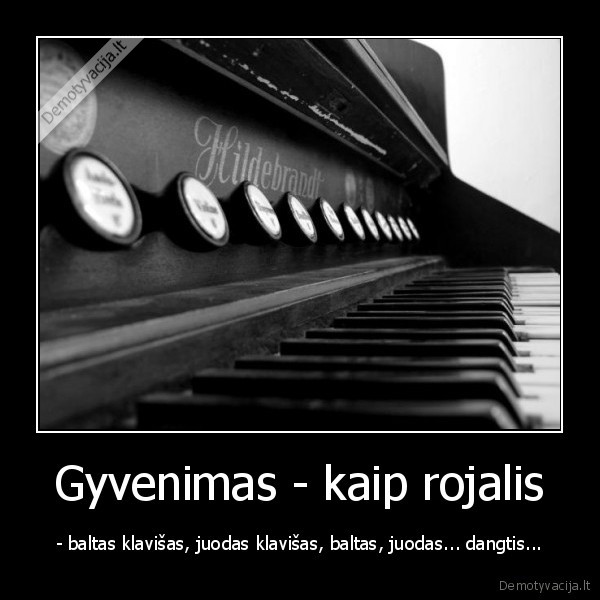 Gyvenimas - kaip rojalis