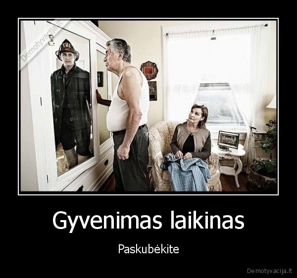 Gyvenimas laikinas