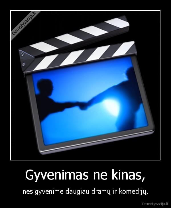 gyvenimas, drama, komedija