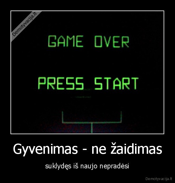 gyvenimas,zaidimas,game, over