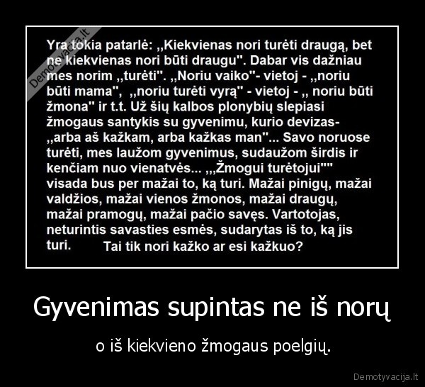 Gyvenimas supintas ne iš norų