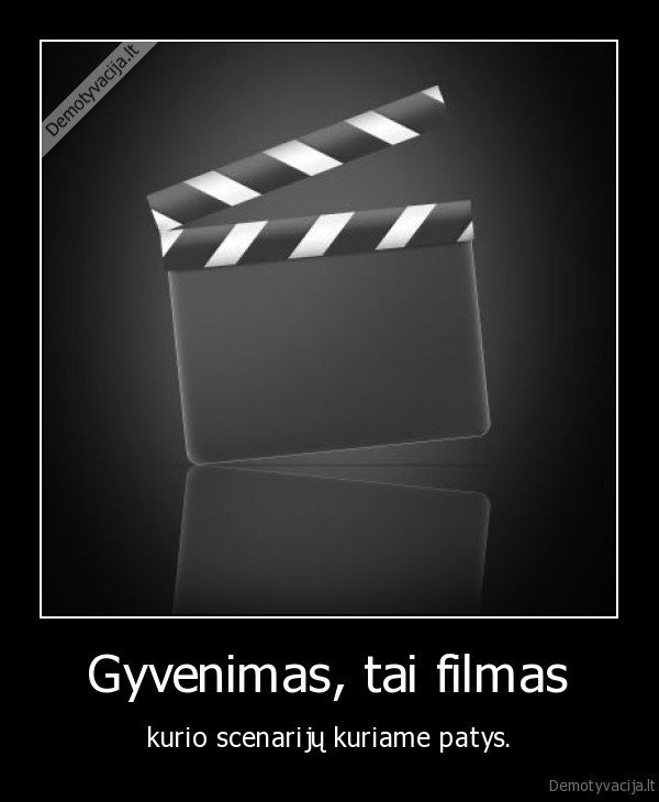 Gyvenimas, tai filmas