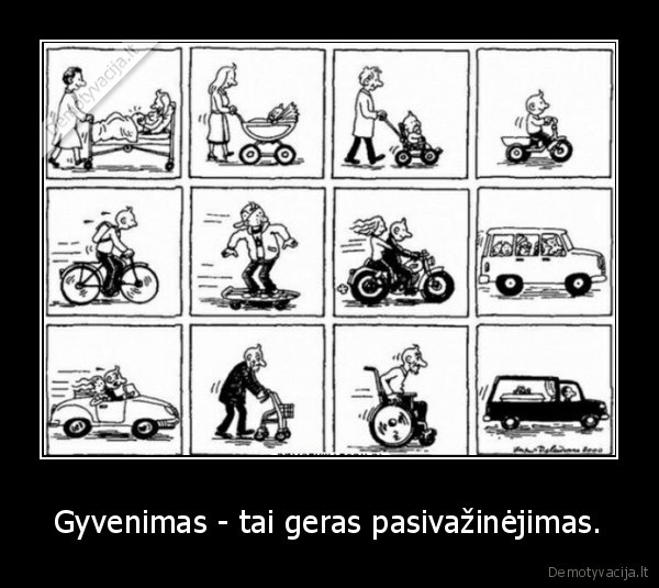 gyvenimas,geras,pasivazinejimas