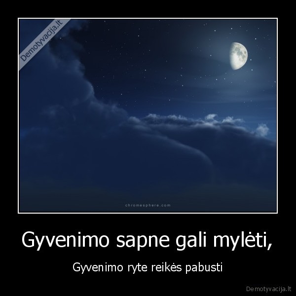 Gyvenimo sapne gali mylėti,