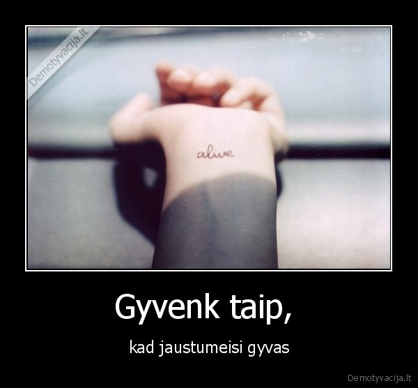 Gyvenk taip, 