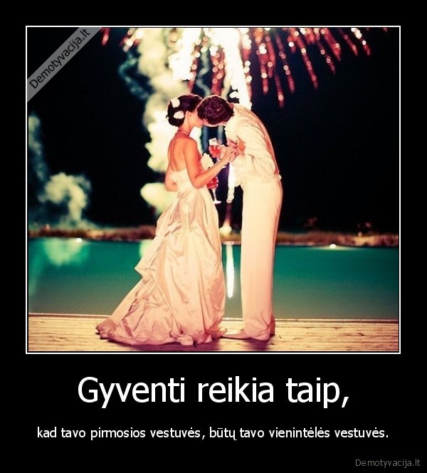 Gyventi reikia taip,