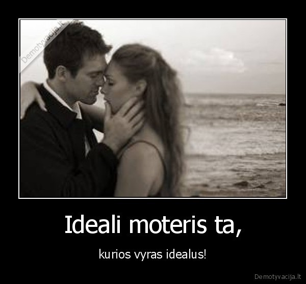 Ideali moteris ta,