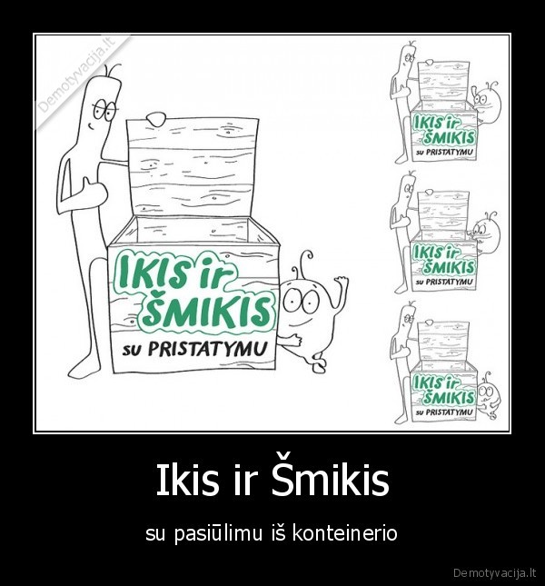 ikis,smikis,konteiners