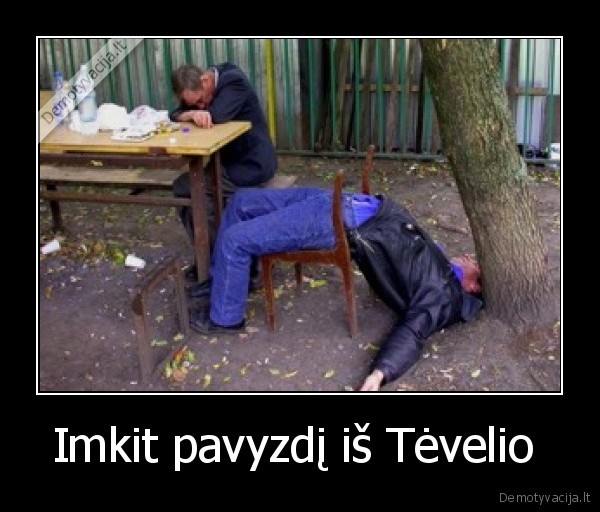 Imkit pavyzdį iš Tėvelio 