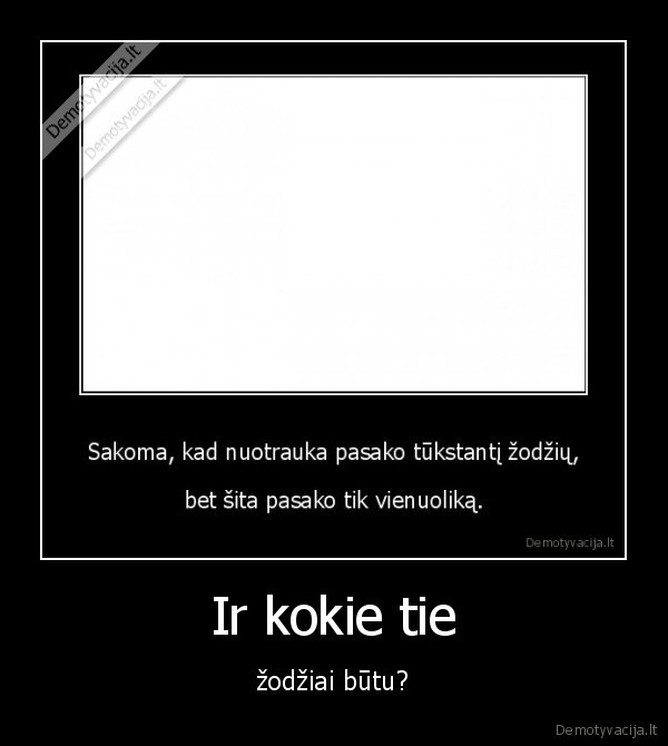 Ir kokie tie