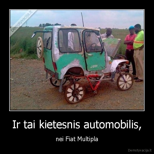 Ir tai kietesnis automobilis,