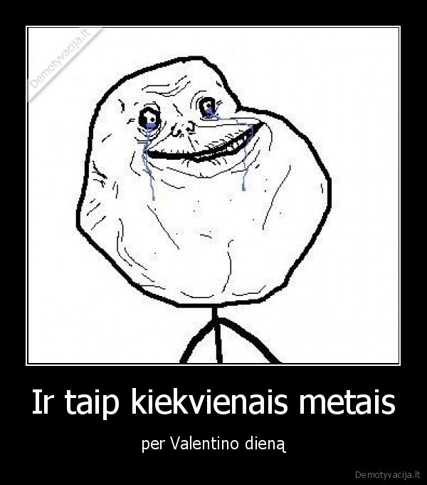 forever, alone