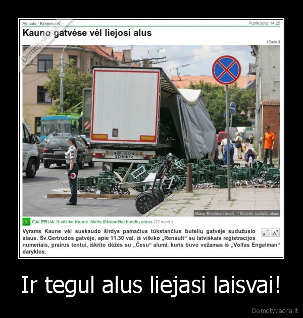 Ir tegul alus liejasi laisvai!