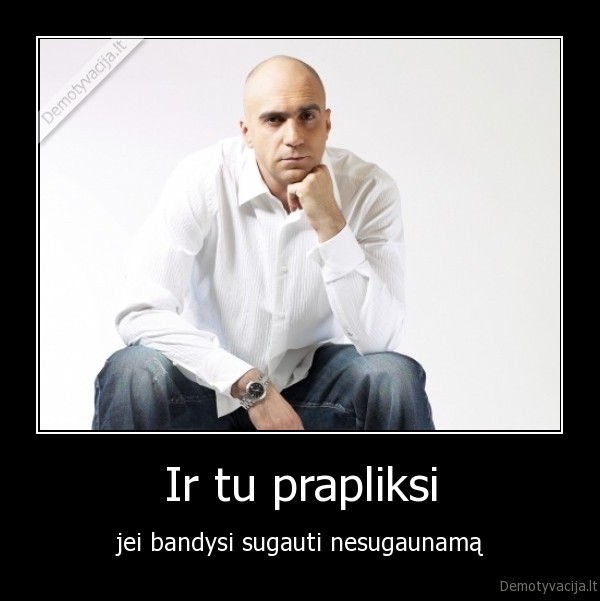 Ir tu prapliksi