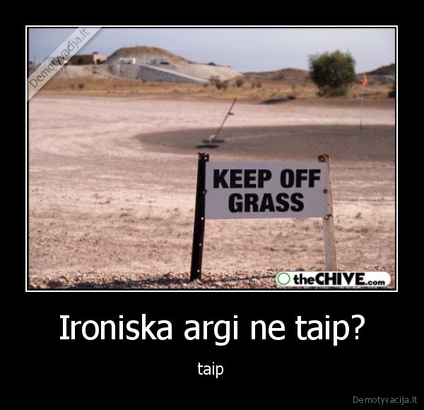 Ironiska argi ne taip?