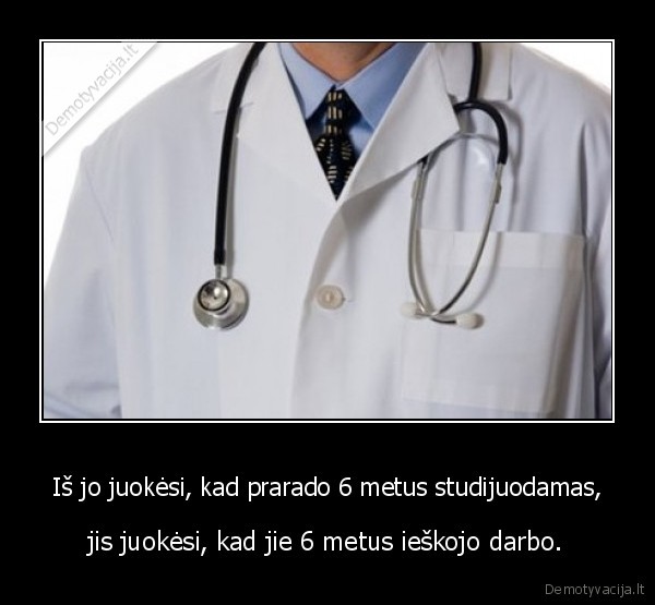 Iš jo juokėsi, kad prarado 6 metus studijuodamas,