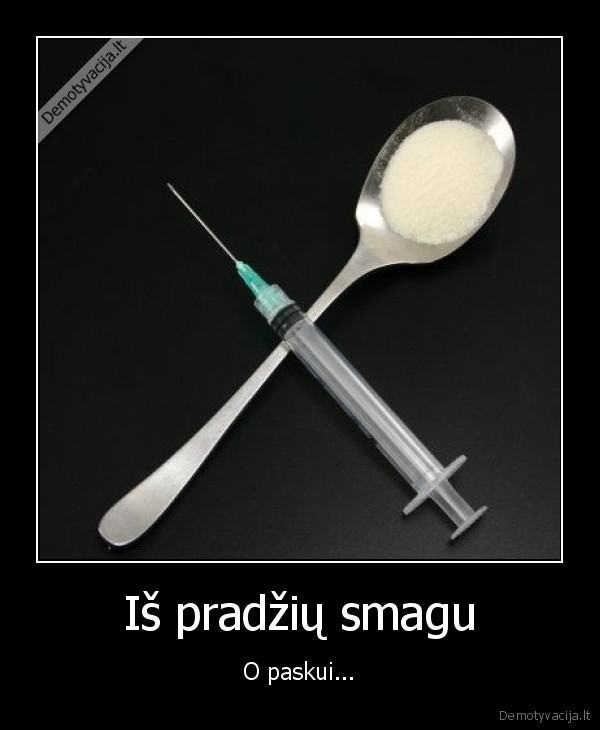 Iš pradžių smagu