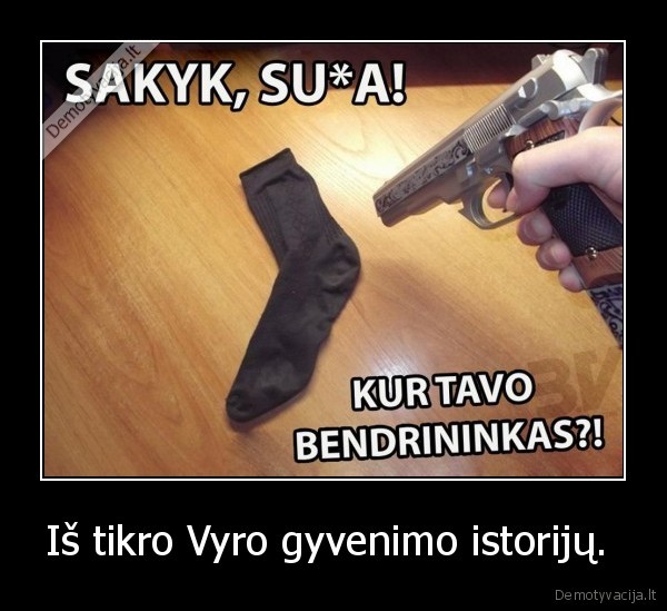 Iš tikro Vyro gyvenimo istorijų. 