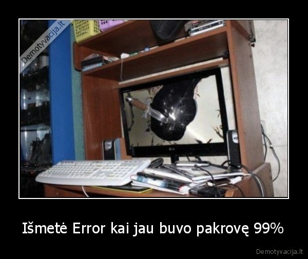 Išmetė Error kai jau buvo pakrovę 99%