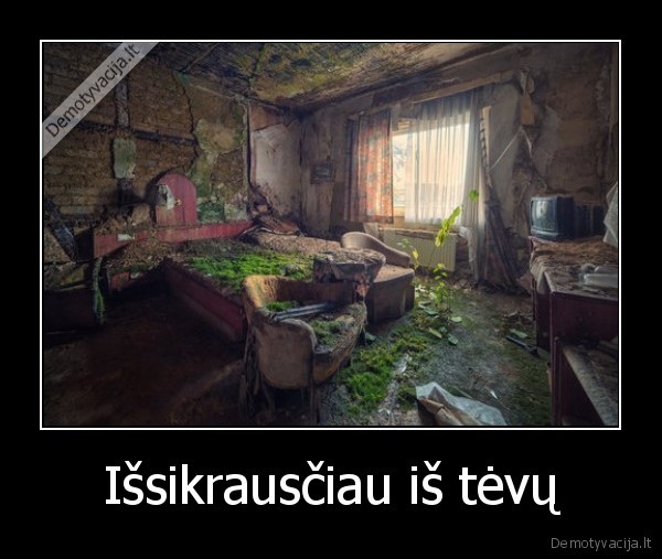 Išsikrausčiau iš tėvų