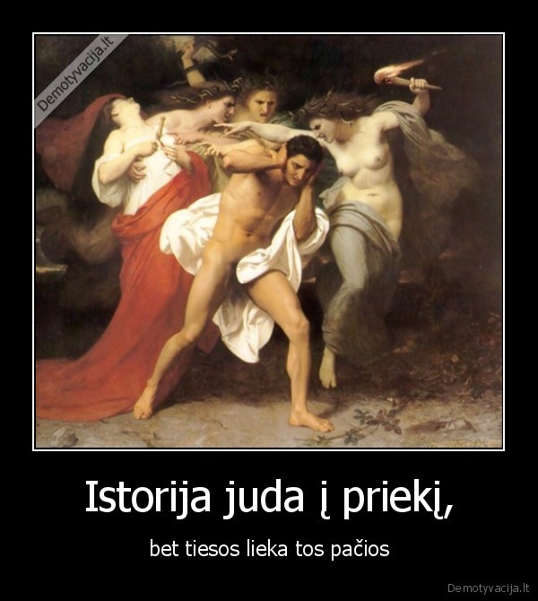 Istorija juda į priekį,