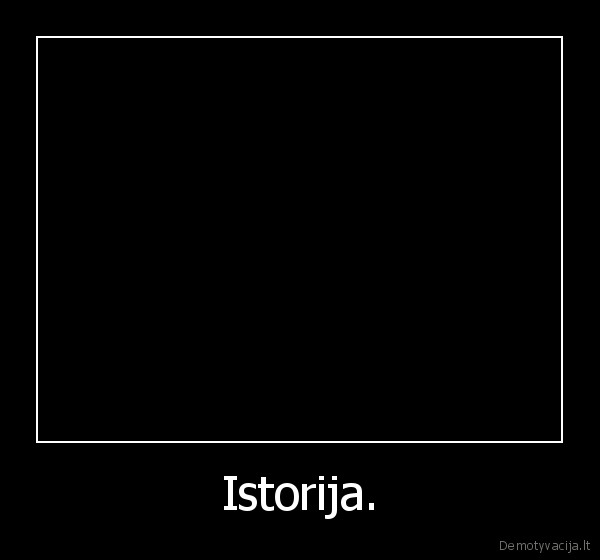 Istorija.