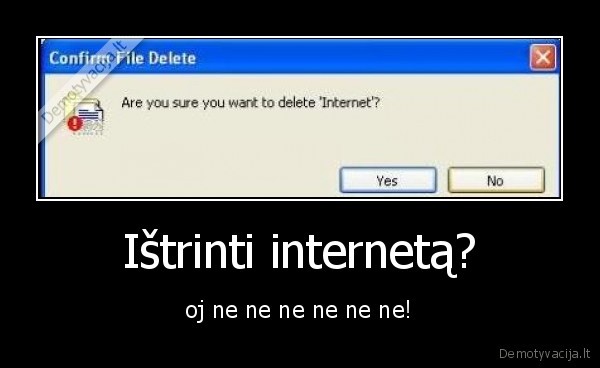 Ištrinti internetą?