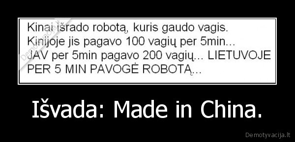 Išvada: Made in China.