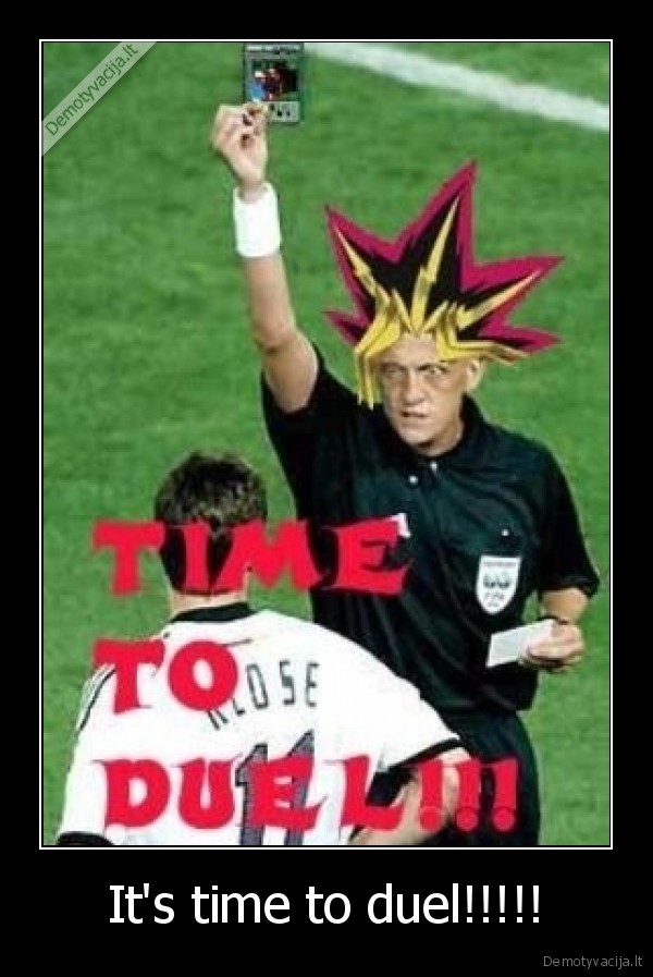 It's time to duel!!!!!