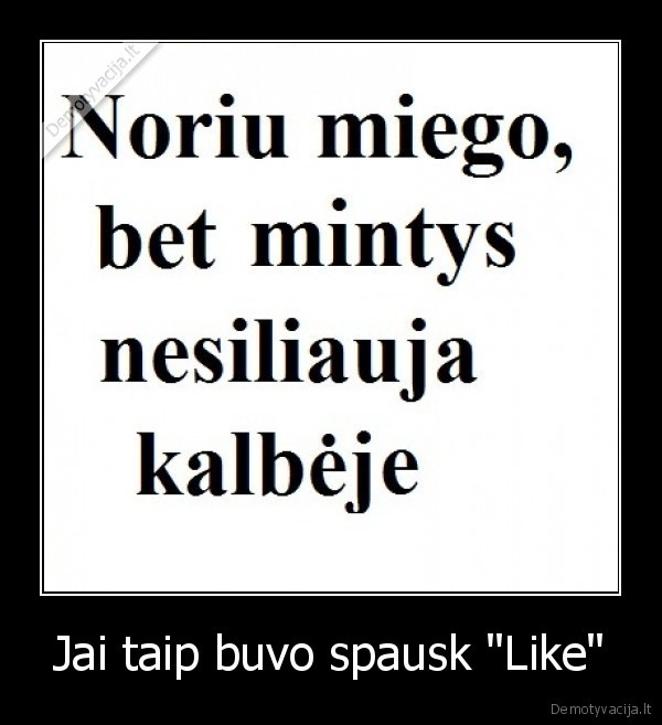 Jai taip buvo spausk &quot;Like&quot;