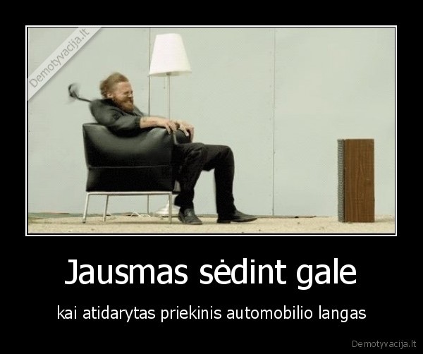 Jausmas sėdint gale